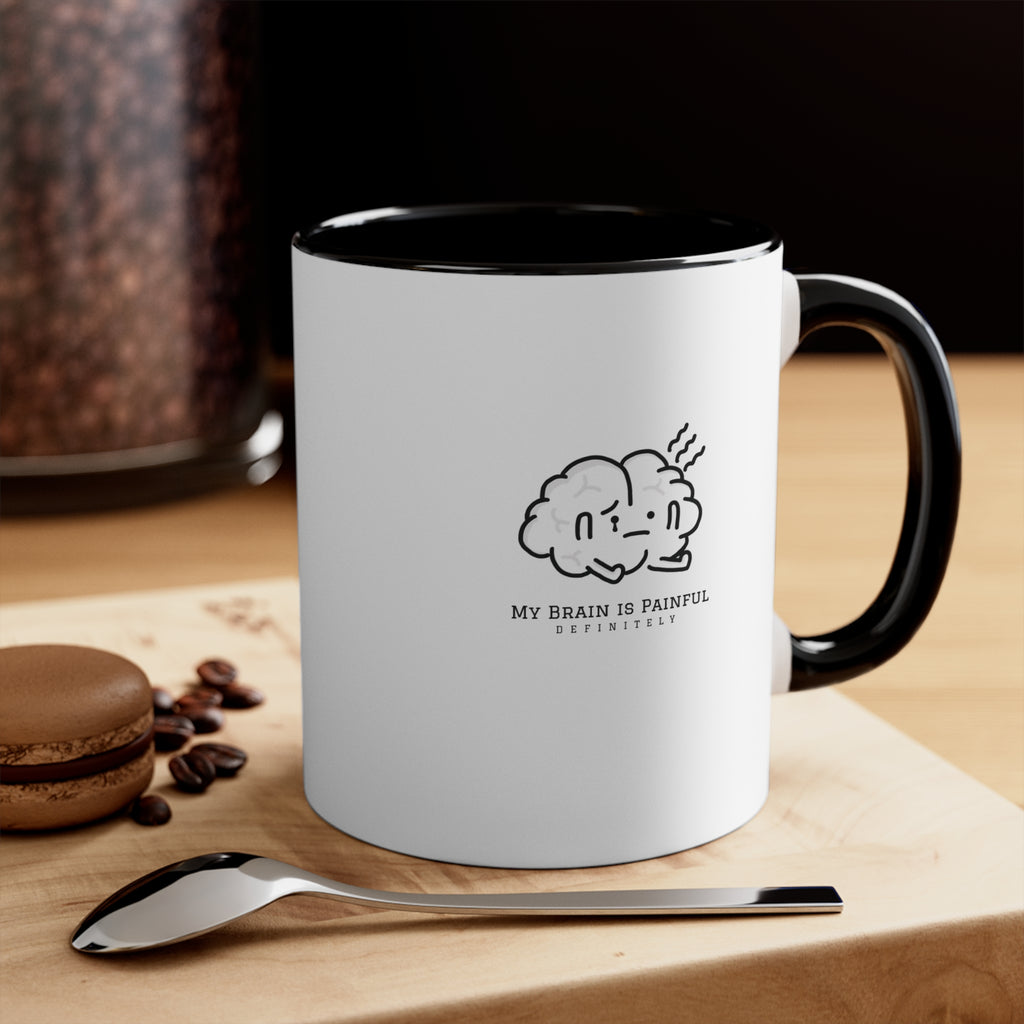 My Brain is Painful #2 | 11oz Accent Mug
