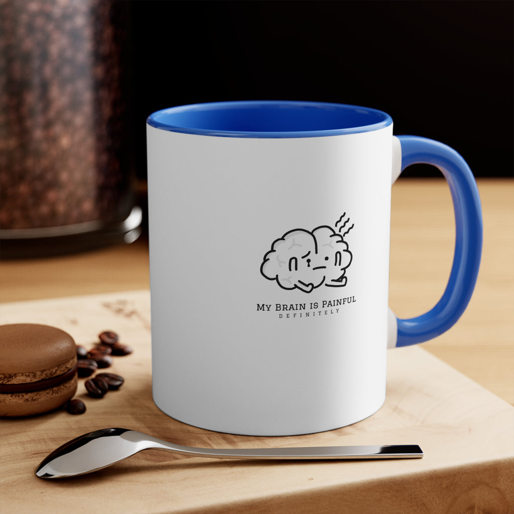 My Brain is Painful #2 | 11oz Accent Mug